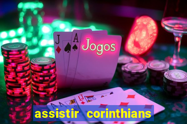 assistir corinthians futebol play hd